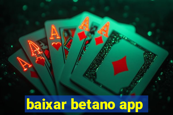 baixar betano app