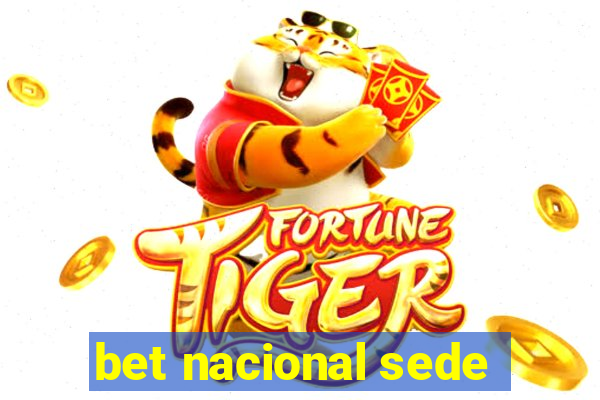 bet nacional sede