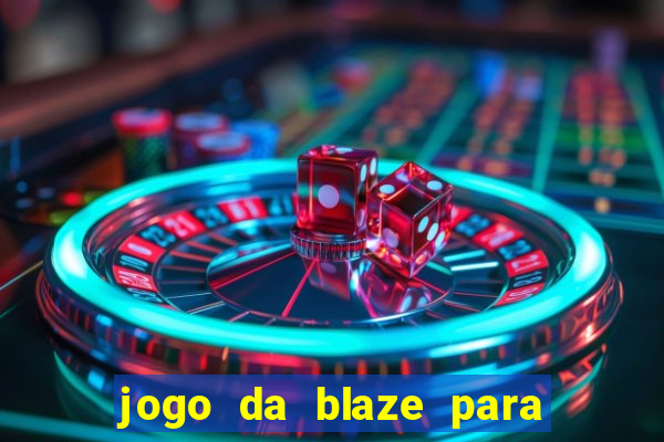 jogo da blaze para ganhar dinheiro