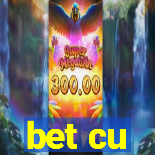 bet cu