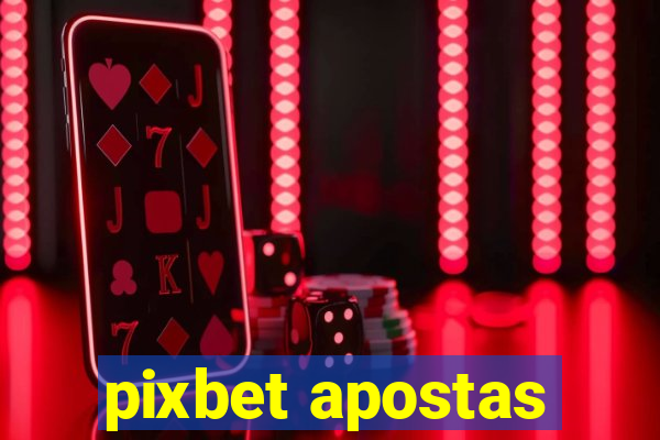 pixbet apostas