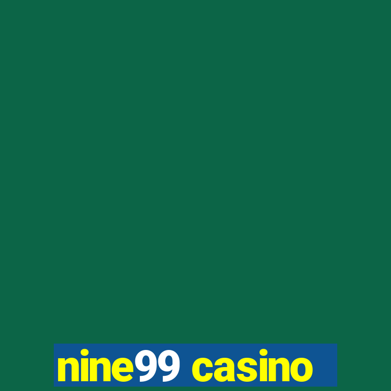 nine99 casino