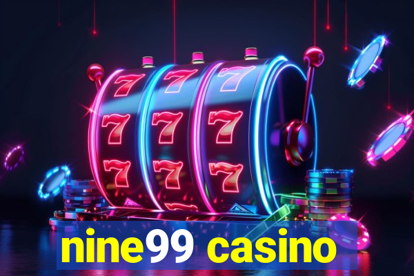 nine99 casino