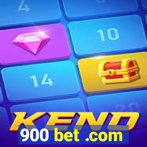 900 bet .com