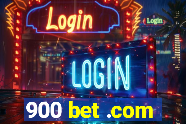 900 bet .com