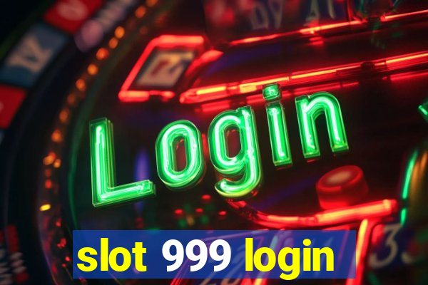 slot 999 login