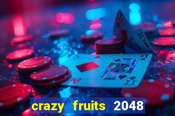 crazy fruits 2048 acesso antecipado