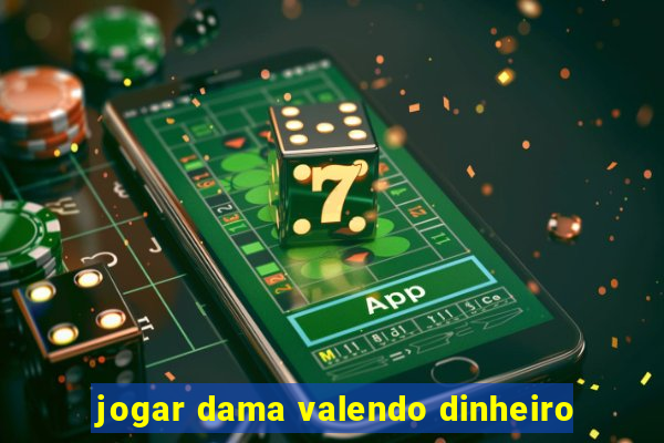 jogar dama valendo dinheiro