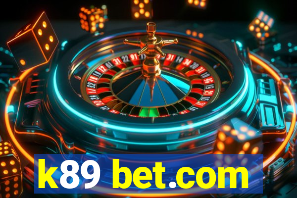 k89 bet.com