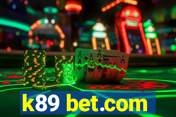 k89 bet.com