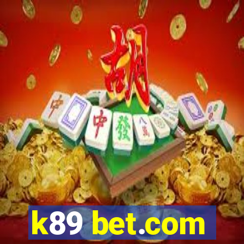 k89 bet.com