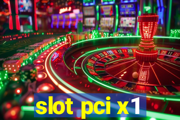 slot pci x1