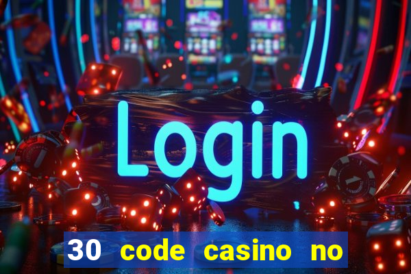 30 code casino no deposit bonus