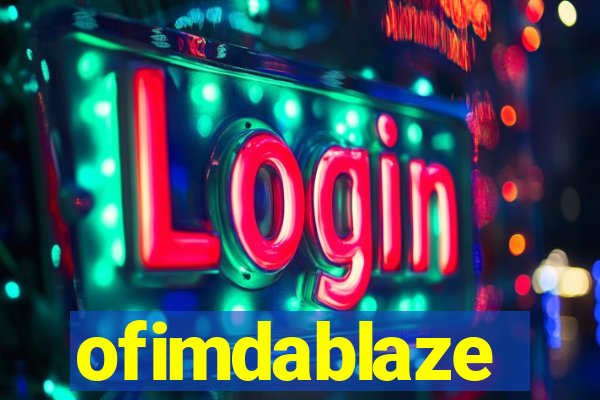 ofimdablaze