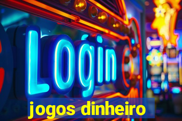 jogos dinheiro