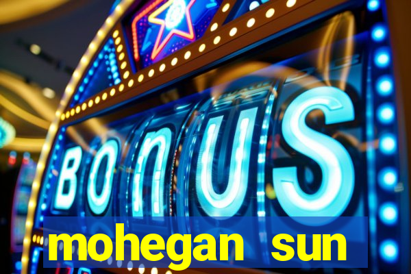 mohegan sun connecticut casino