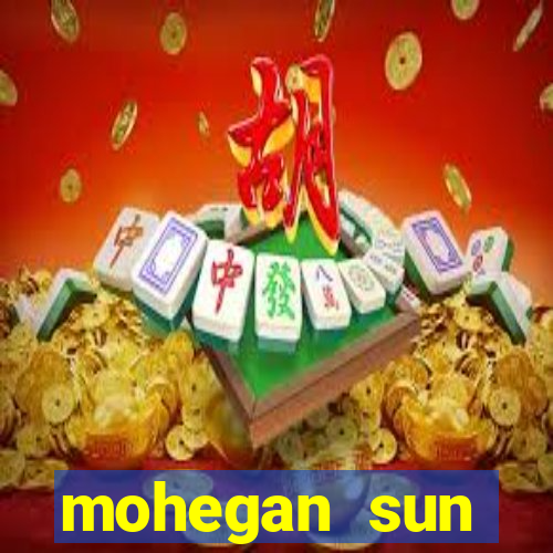 mohegan sun connecticut casino