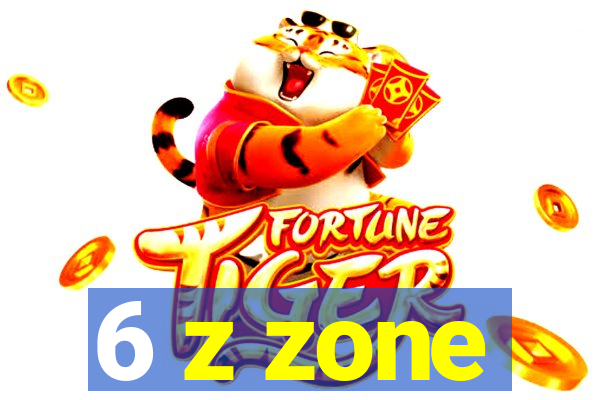 6 z zone