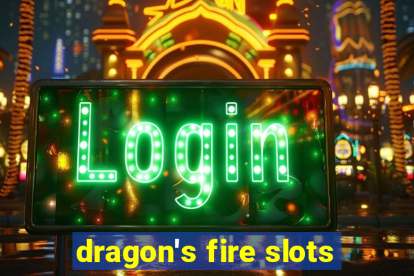 dragon's fire slots