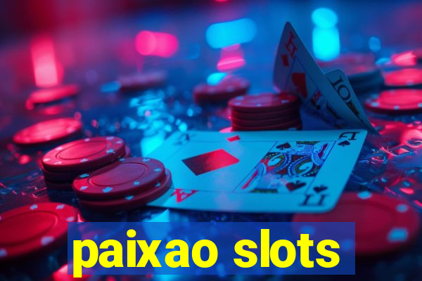 paixao slots