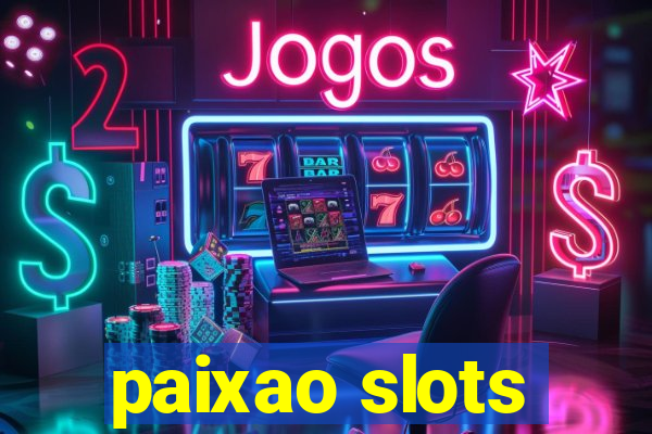 paixao slots