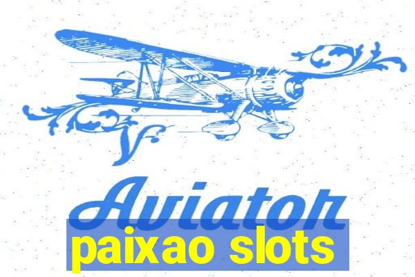 paixao slots