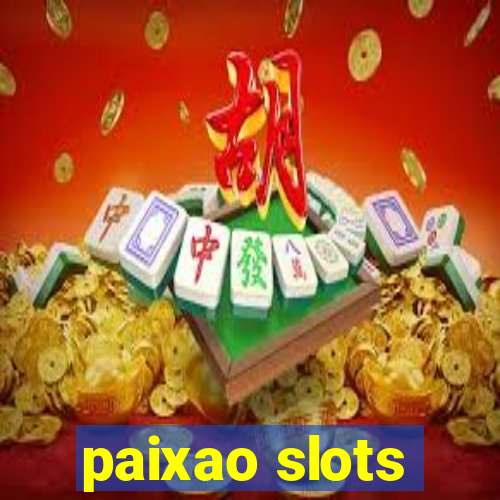 paixao slots