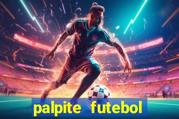 palpite futebol para hoje