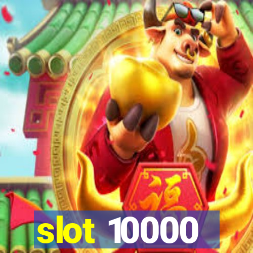 slot 10000