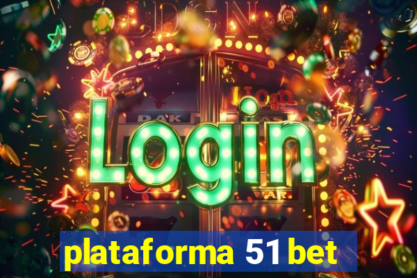 plataforma 51 bet