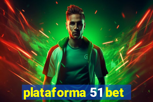 plataforma 51 bet