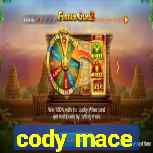 cody mace