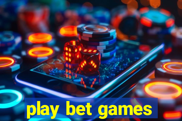 play bet games