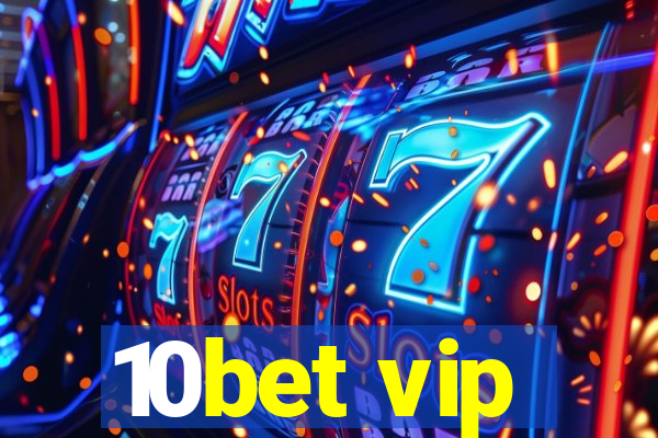 10bet vip