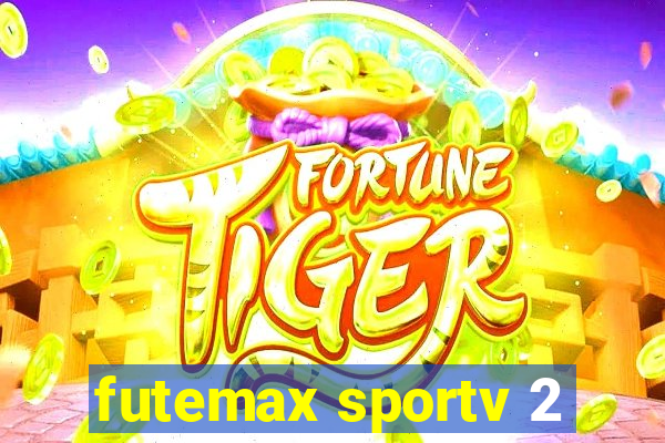 futemax sportv 2