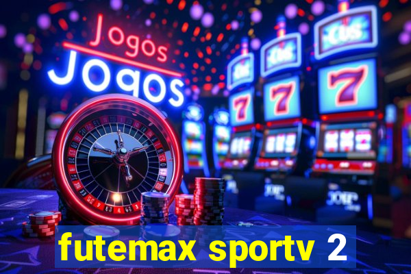 futemax sportv 2