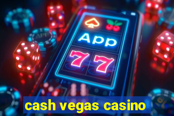 cash vegas casino