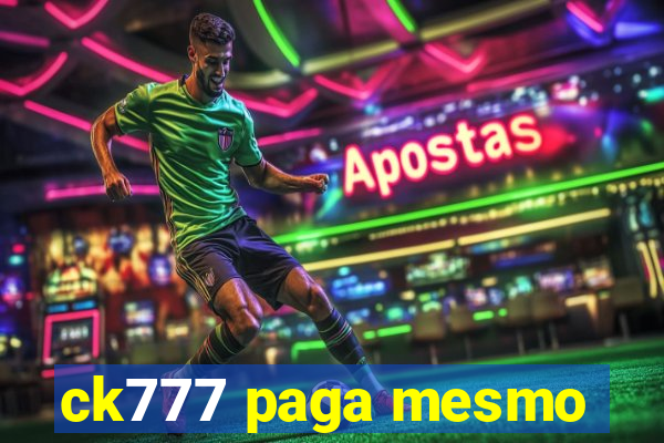 ck777 paga mesmo