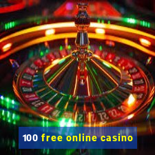 100 free online casino