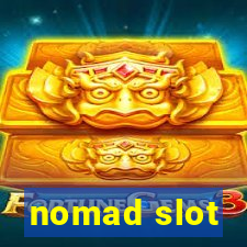 nomad slot