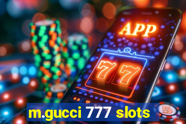 m.gucci 777 slots