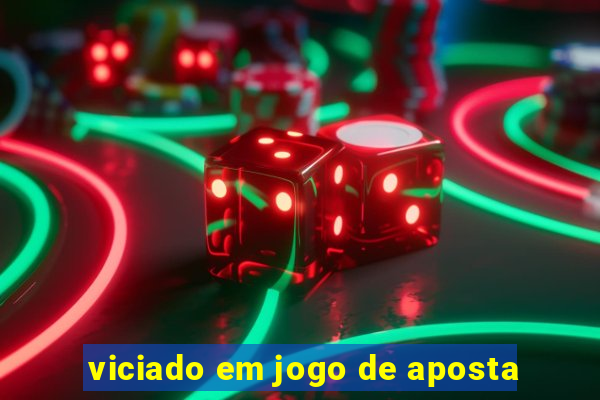 viciado em jogo de aposta