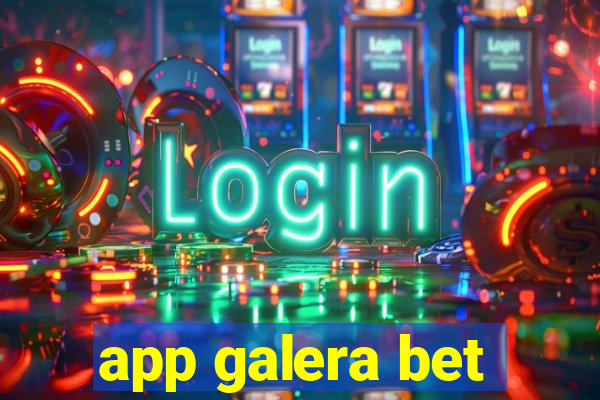 app galera bet