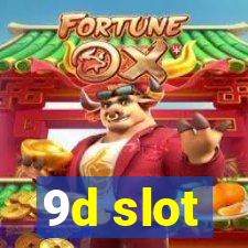 9d slot