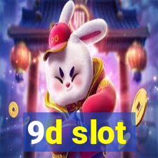 9d slot