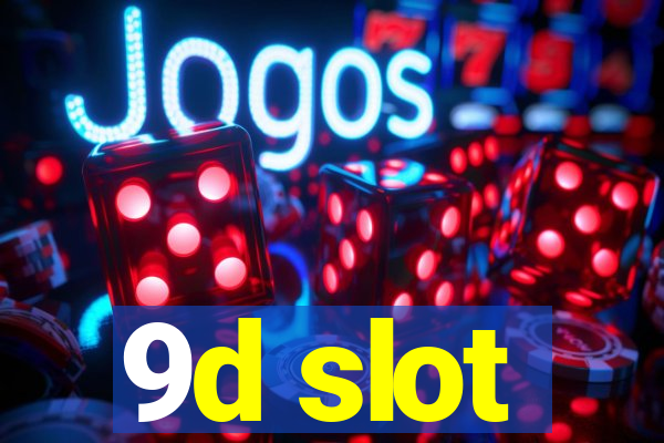 9d slot