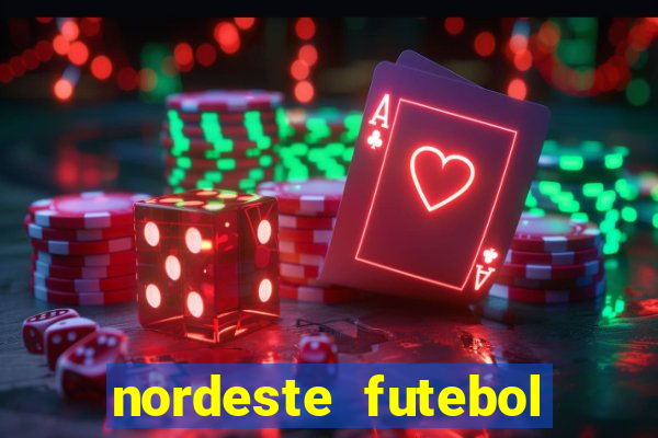 nordeste futebol bet net