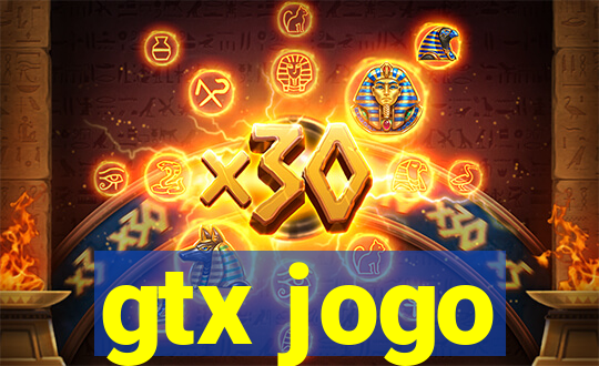 gtx jogo