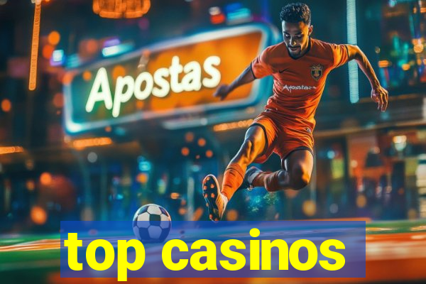 top casinos