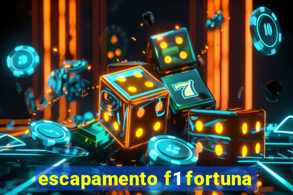 escapamento f1 fortuna